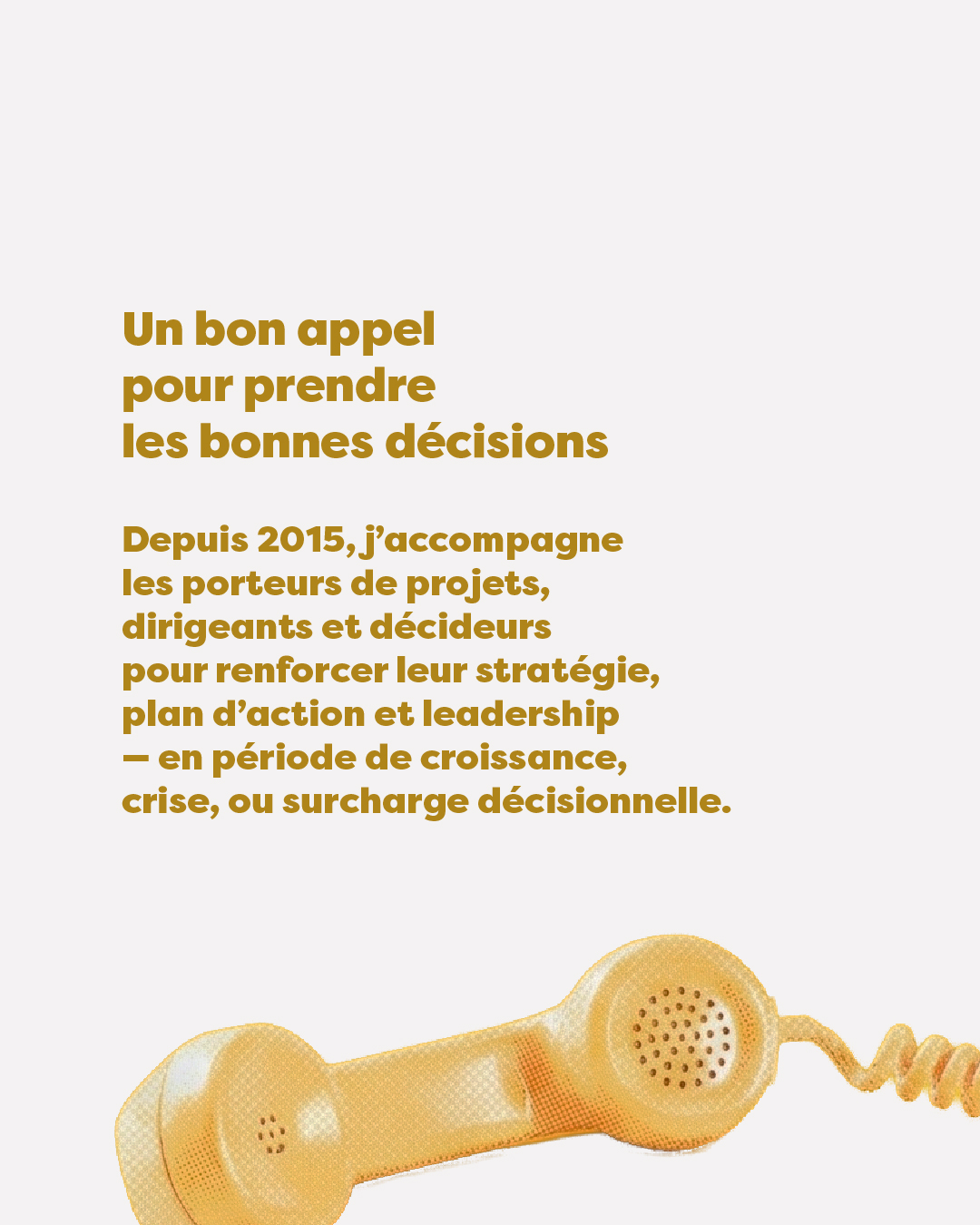 Un bon appel pour prendre les bonnes décisions